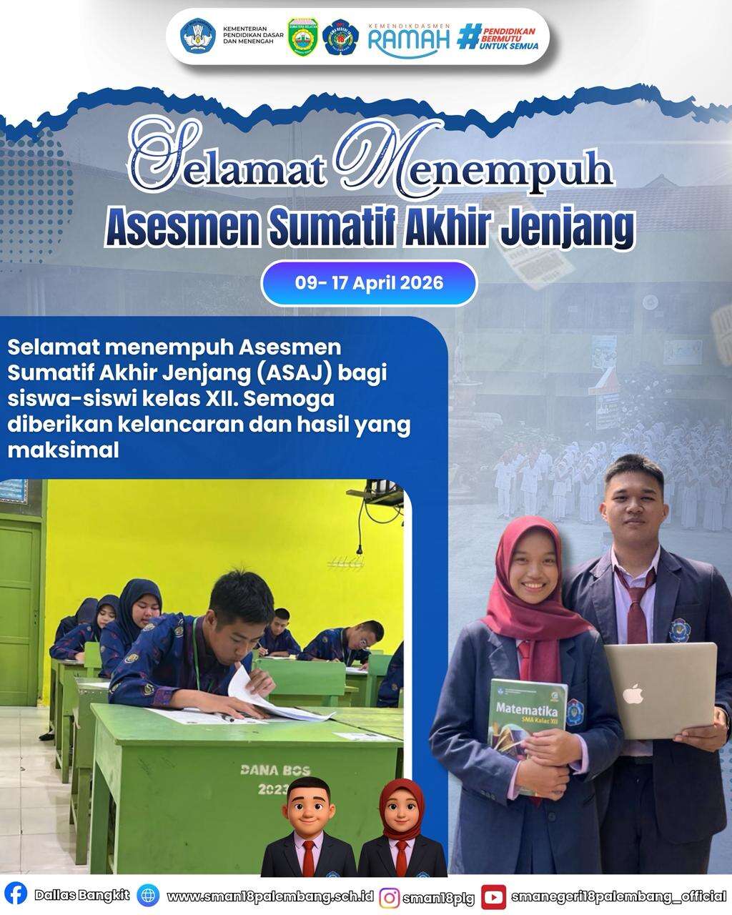 SELAMAT MENEMPUH ASESMEN SUMATIF AKHIR JENJANG 09 - 17 APRIL 2026, SMA NEGERI 18 PALEMBANG
