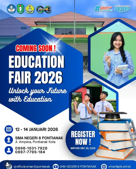 SMA Negeri 8 Pontianak, proudly present : ✨️EDUCATION FAIR 2026✨️ "Unlock your Future with Education"