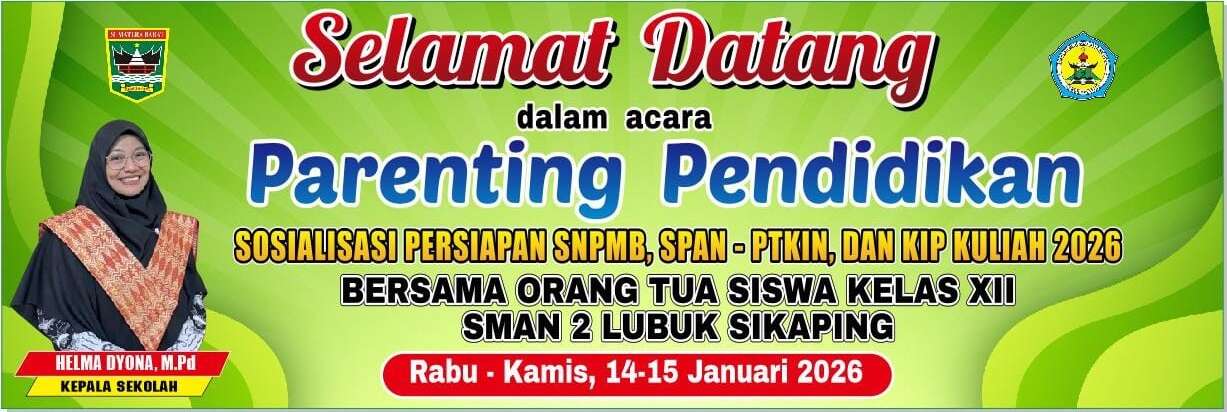 Parenting Pendidikan: Sosialisasi Persiapan SNPMB, SPAN-PTKIN, dan KIP Kuliah 2026 Bersama Orang Tua Siswa Kelas XII SMAN 2 Lubuk Sikaping