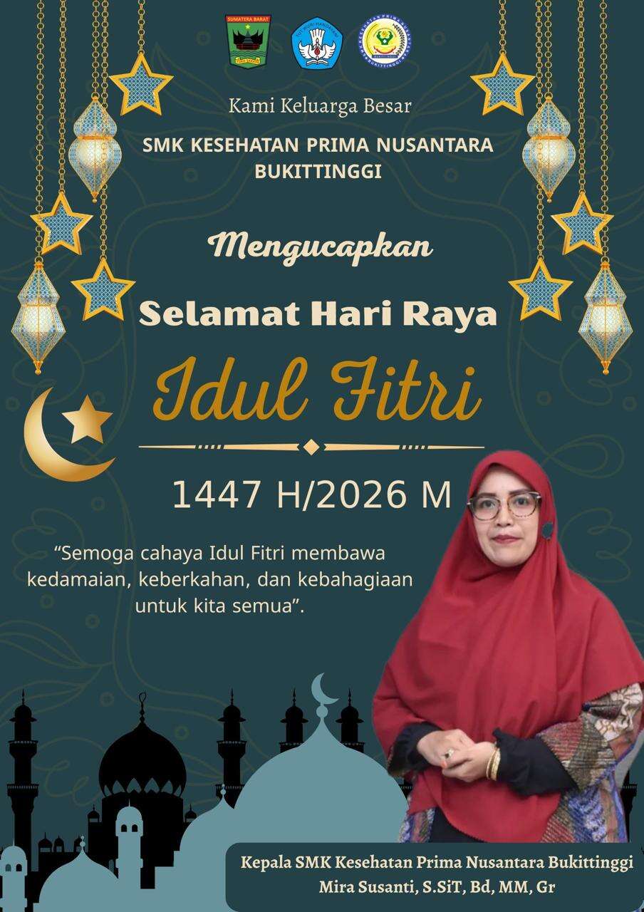 KELUARGA BESAR SMK KESEHATAN PRIMA NUSANTARA BUKITTINGGI MENGUCAPKAN SELAMAT HARI RAYA IDUL FITRI 1447 H / 2026 M