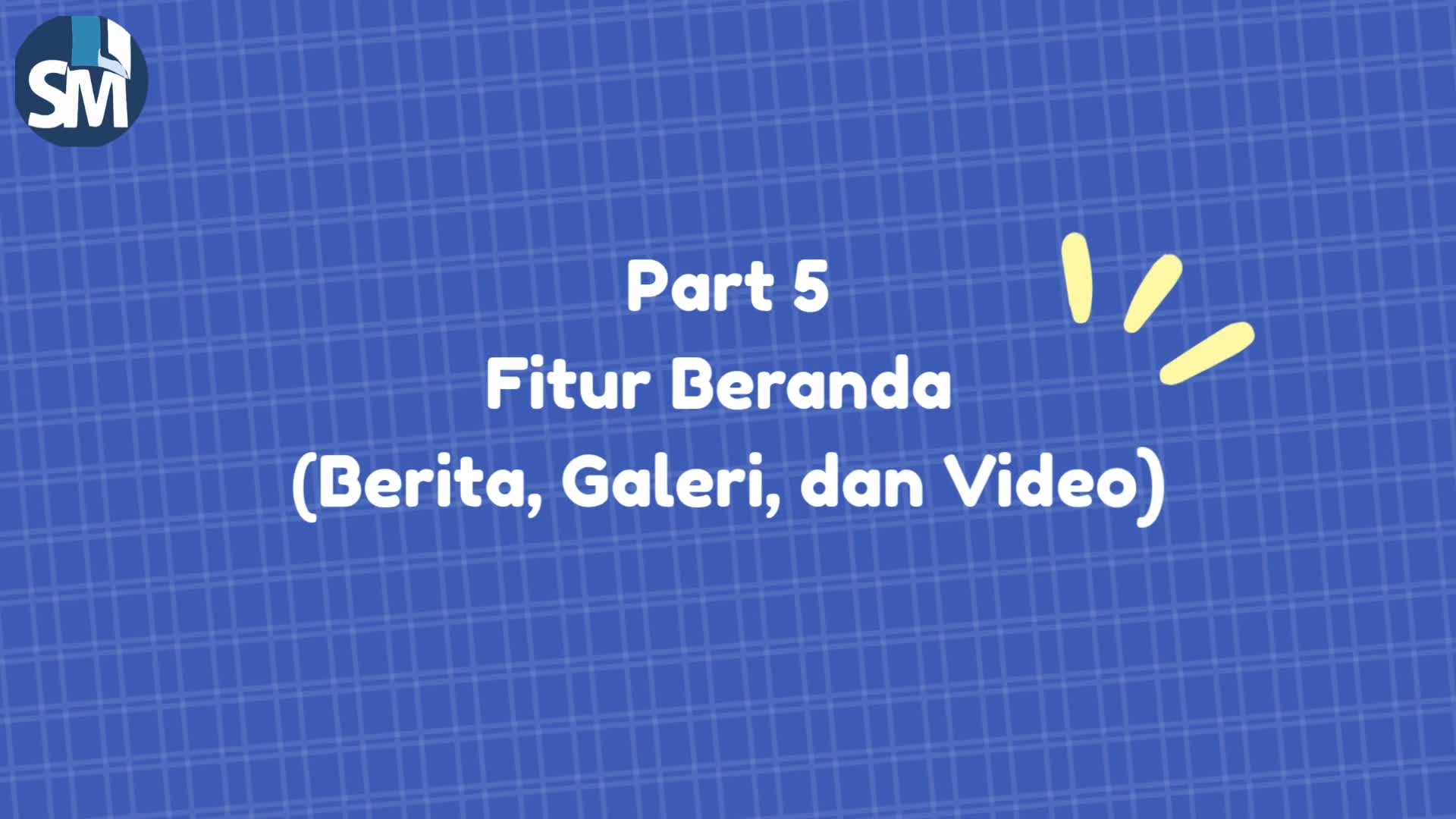Pengenalan Fitur dari Menu Beranda dan 3 Sub Menu nya ( Berita, Galeri, Video )
